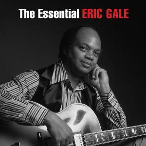 ERIC GALE - The Essential Eric Gale cover 