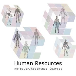 ERIC HOFBAUER - Hofbauer / Rosenthal Quartet : Human Resources cover 