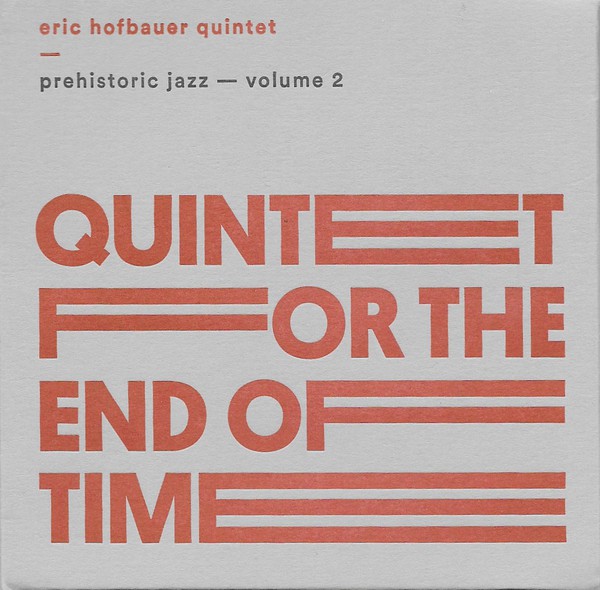 ERIC HOFBAUER - Prehistoric Jazz Vol 2: Quintet for the End of Time cover 