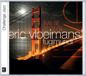 ERIC VLOEIMANS - Fugimundi - Live at Yoshi's cover 