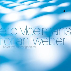 ERIC VLOEIMANS - Eric Vloeimans & Florian Weber : Live At The Concertgebouw cover 