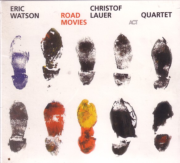 ERIC WATSON - Eric Watson - Christof Lauer Quartet ‎: Road Movies cover 
