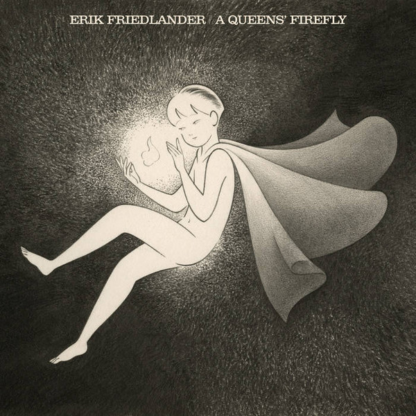 ERIK FRIEDLANDER - A Queens Firefly cover 