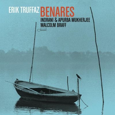 ERIK TRUFFAZ - Erik Truffaz / Indrani  & Apurba Mukherjee / Malcolm Braff ‎: Benares cover 
