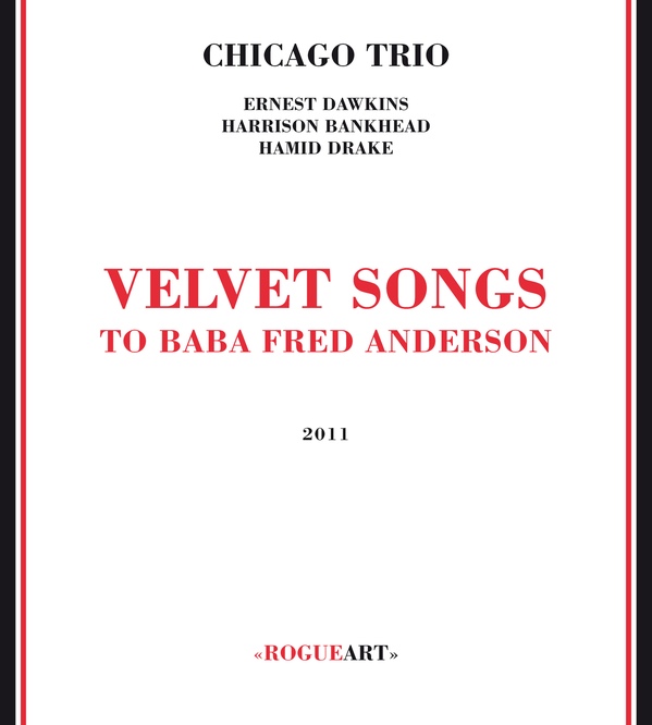 ERNEST DAWKINS - Chicago Trio: Velvet Songs to Baba Fred Anderson cover 