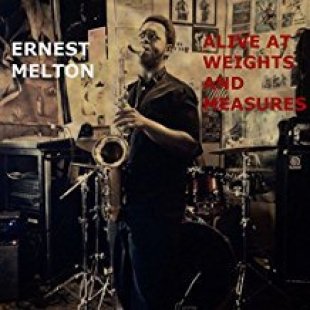ERNEST MELTON - Alive at Weights and Measures cover 