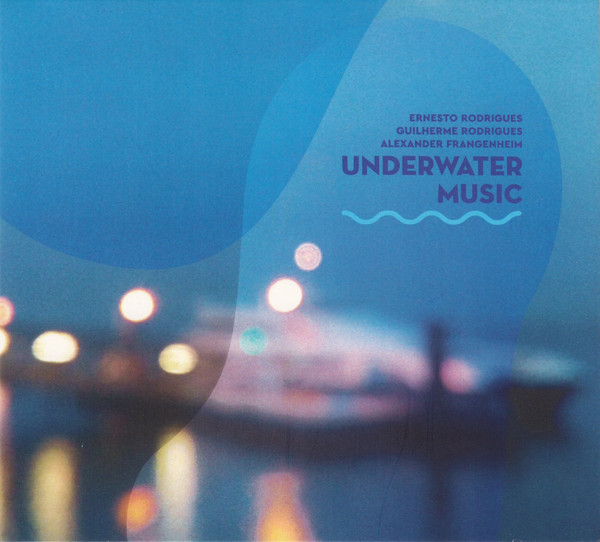 ERNESTO RODRIGUES - Ernesto Rodrigues, Guilherme Rodrigues, Alexander Frangenheim ‎: Underwater Music cover 