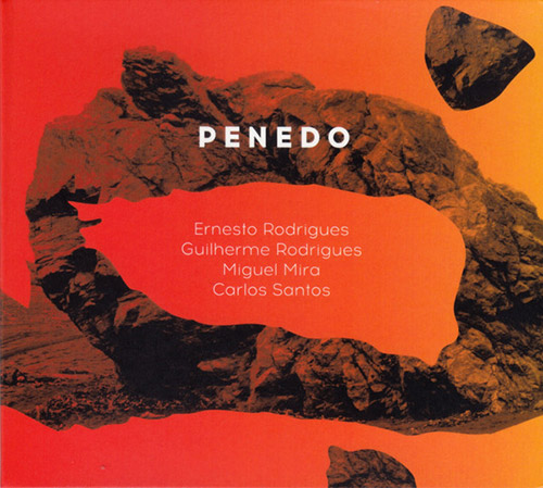 ERNESTO RODRIGUES - Ernesto Rodrigues / Guilherme Rodrigues / Miguel Mira / Carlos Santos  :  Penedo cover 