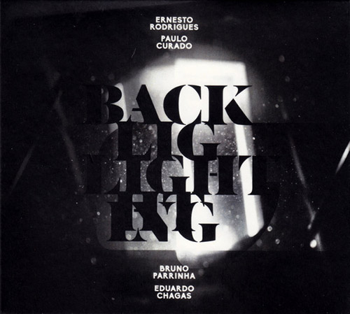 ERNESTO RODRIGUES - Ernesto Rodrigues / Paulo Curado / Bruno Parrinha / Eduardo Chagas : Backlighting cover 