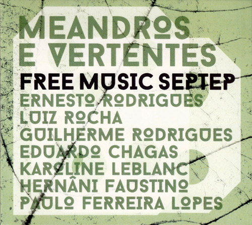 ERNESTO RODRIGUES - Free Music Septet : Meandros e Vertentes cover 
