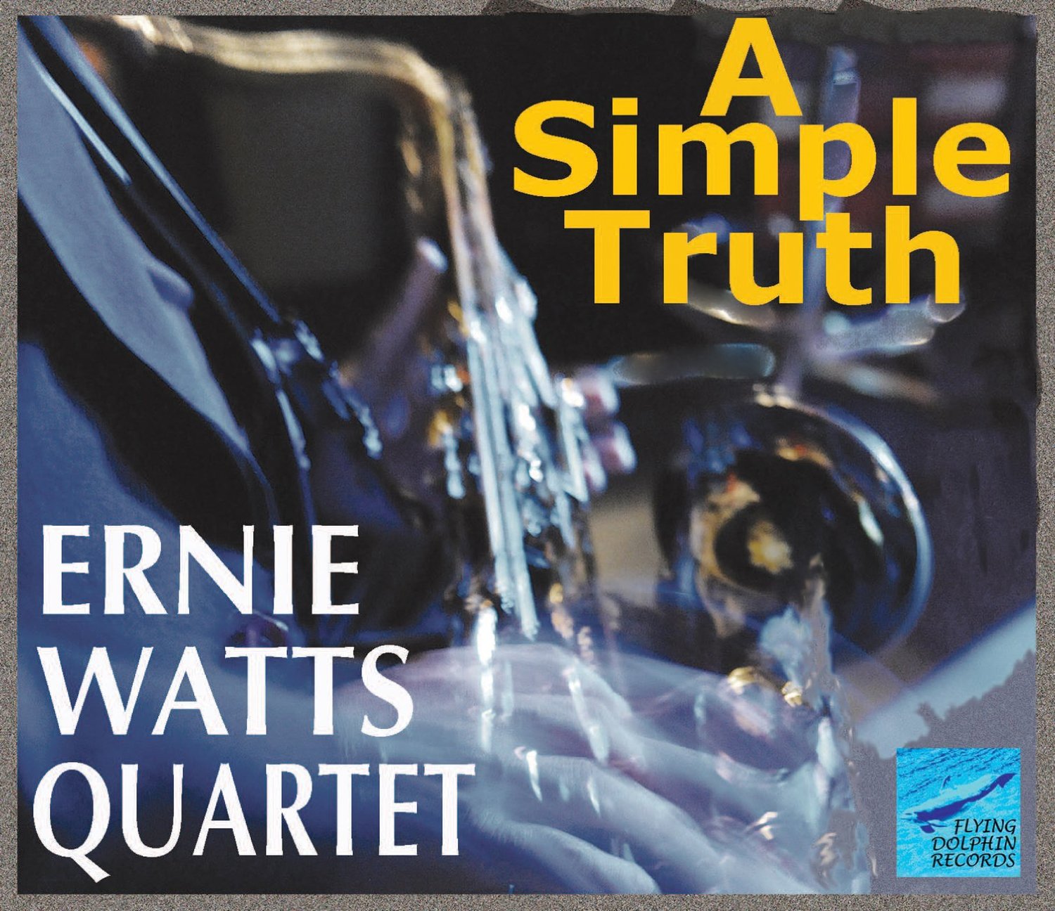 ERNIE WATTS - A Simple Truth cover 