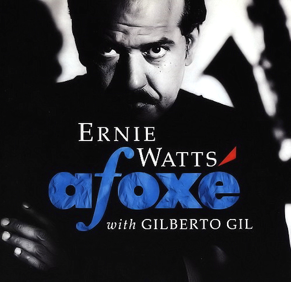 ERNIE WATTS - Afoxé (with Giberto Gil ) cover 