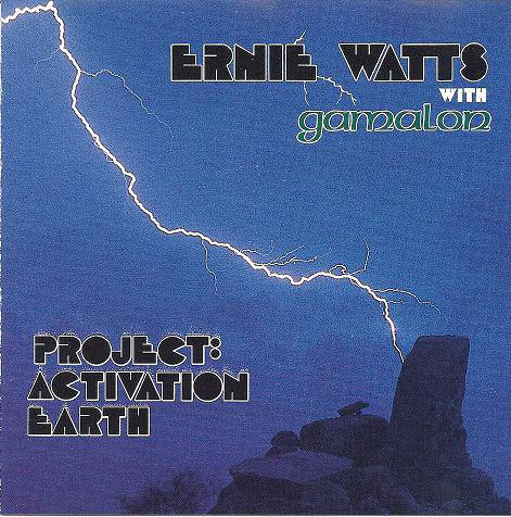 ERNIE WATTS - Ernie Watts With Gamalon ‎: Project - Activation Earth cover 