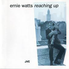 ERNIE WATTS - Reaching Up cover 