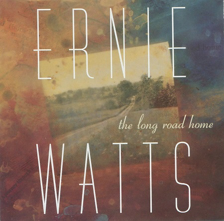 ERNIE WATTS - The Long Road Home cover 