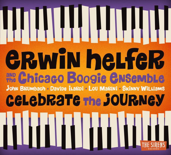 ERWIN HELFER - Erwin Helfer And The Chicago Boogie Ensemble : Celebrate The Journey cover 