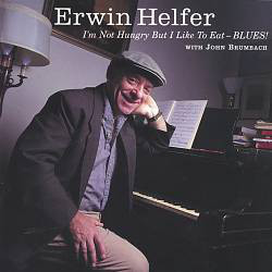 ERWIN HELFER - Erwin Helfer With John Brumbach : I'm Not Hungry But I Like To Eat - BLUES! cover 