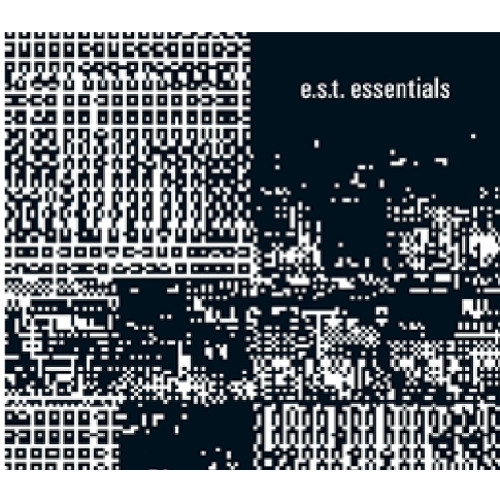 ESBJÖRN SVENSSON TRIO (E.S.T.) - E.S.T. Essentials cover 