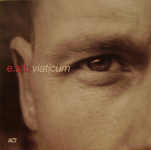 ESBJÖRN SVENSSON TRIO (E.S.T.) - Viaticum cover 