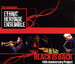 ETHNIC HERITAGE ENSEMBLE - Black Is Back - 40th Anniversary Project cover 