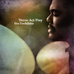 ETO YOSHIHITO - Three-Act Play cover 