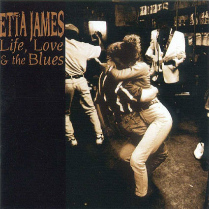 ETTA JAMES - Life, Love & the Blues cover 