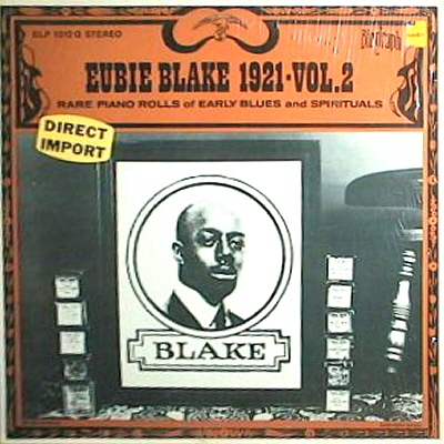 EUBIE BLAKE - 1921 - Vol. 2 Rare Piano Rolls Of Early Blues And Spirituals cover 