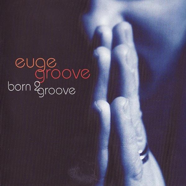 EUGE GROOVE - Born 2 Groove cover 