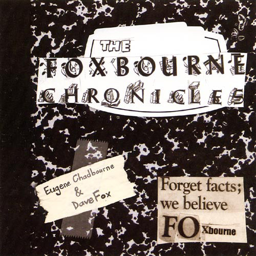 EUGENE CHADBOURNE - Eugene Chadbourne, Dave Fox : The Foxbourne Chronicle cover 