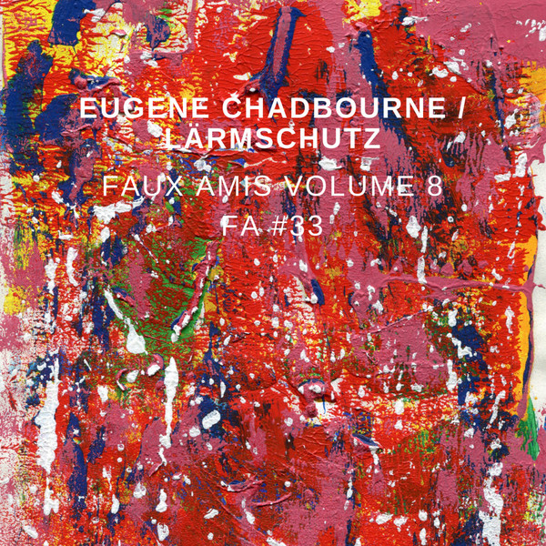 EUGENE CHADBOURNE - Eugene Chadbourne, Lärmschutz ‎: Faux Amis Volume 8 cover 