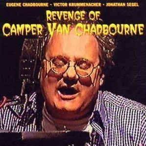 EUGENE CHADBOURNE - Eugene Chadbourne, Victor Krummenacher, Jonathan Segel ‎: Revenge Of Camper Van Chadbourne cover 