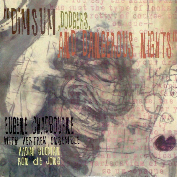 EUGENE CHADBOURNE - Eugene Chadbourne With Vertrek Ensemble ‎: Dimsum, Dodgers, And Dangerous Nights cover 