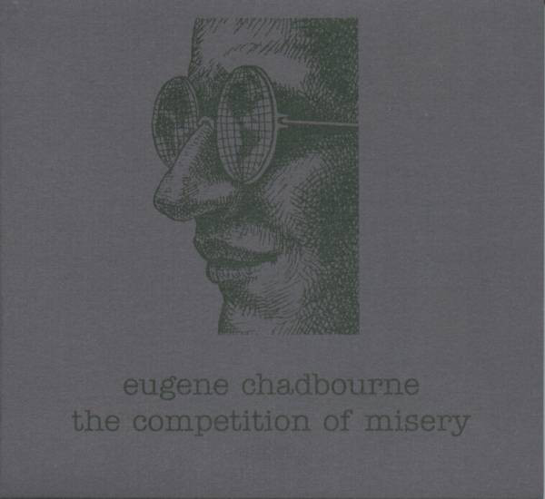 EUGENE CHADBOURNE - The Competition Of Misery cover 