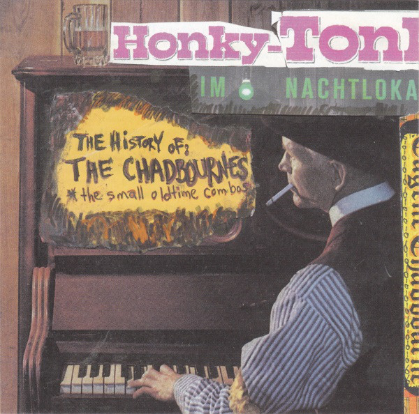 EUGENE CHADBOURNE - The History Of The Chadbournes - Honky-Tonk Im Nachtlokal cover 