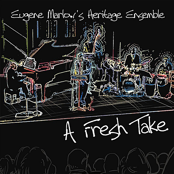 EUGENE MARLOW - Eugene Marlow's Heritage Ensemble ‎: A Fresh Take cover 