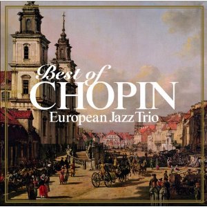 EUROPEAN JAZZ TRIO - Best of Chopin cover 