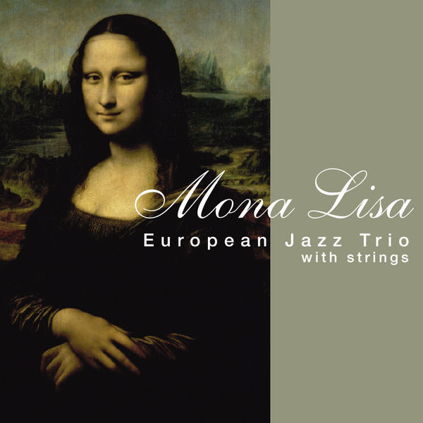 EUROPEAN JAZZ TRIO - Mona Lisa cover 