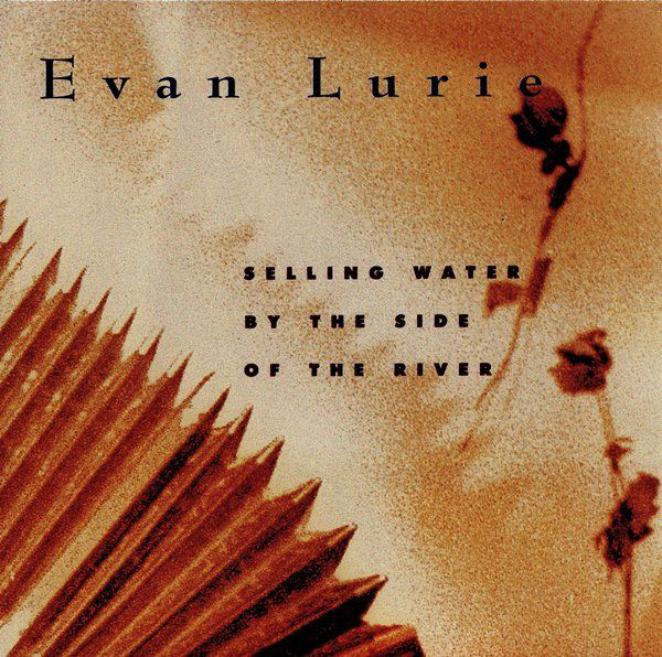 EVAN LURIE - Selling Water By The Side Of The River cover 