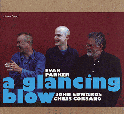 EVAN PARKER - A Glancing Blow (with John Edwards / Chris Corsano) cover 