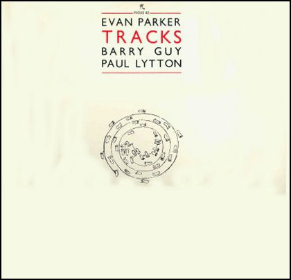 EVAN PARKER - Evan Parker / Barry Guy / Paul Lytton ‎: Tracks cover 