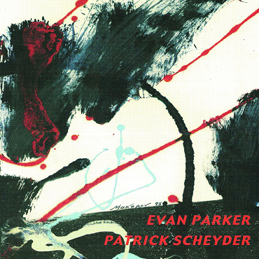 EVAN PARKER - Evan Parker Patrick Scheyder cover 
