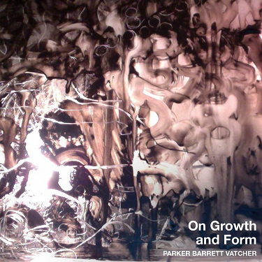 EVAN PARKER - Evan Parker, Richard Barrett, Michael Vatcher : On Growth And Form cover 