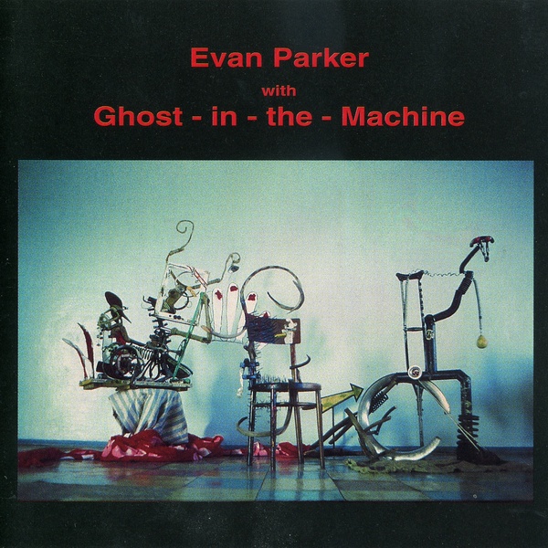 EVAN PARKER - Evan Parker With Ghost-In-The-Machine cover 