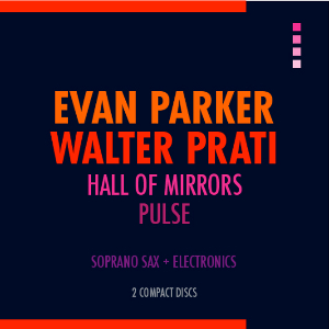 EVAN PARKER - Hall Of Mirrors / Pulse cover 