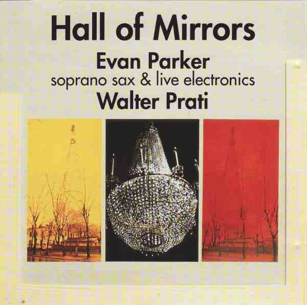 EVAN PARKER - Hall Of Mirrors (with Walter Prati) cover 