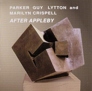 EVAN PARKER - Parker / Guy / Lytton and Marilyn Crispell – After Appleby cover 