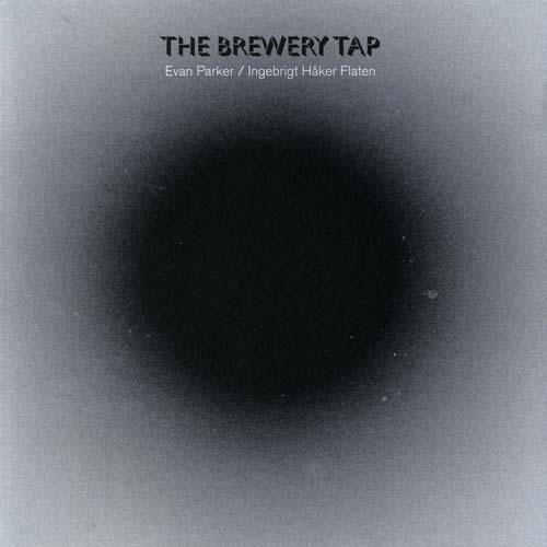 EVAN PARKER - The Brewery Tap (with Ingebrigt Håker Flaten) cover 