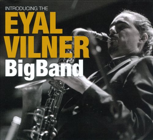 EYAL VILNER - Introducing The Eyal Vilner Big Band cover 