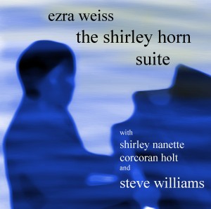 EZRA WEISS - The Shirley Horn Suite cover 
