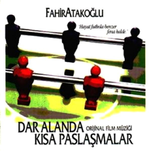 FAHIR ATAKOĞLU - Dar Alanda Kısa Paslaşmalar (Orijinal Film Müziği) cover 